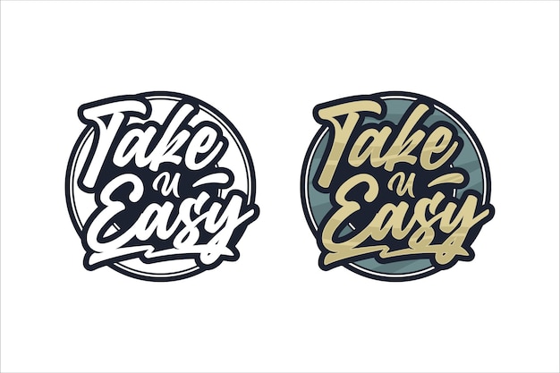 Schriftzug zitat motivierend take you easy logo