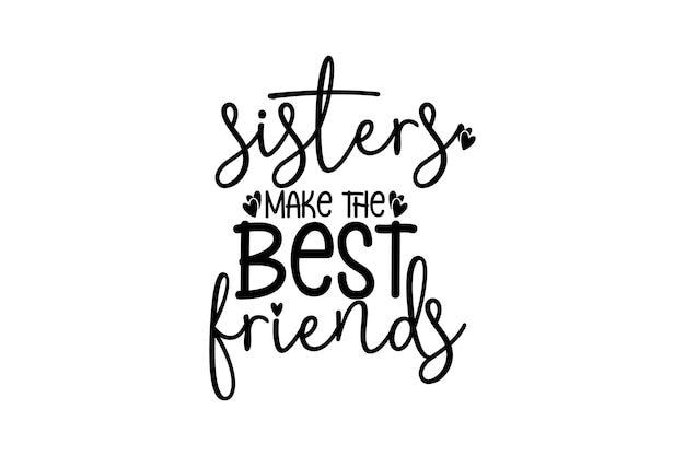 Schwestern machen die besten Freunde SVG