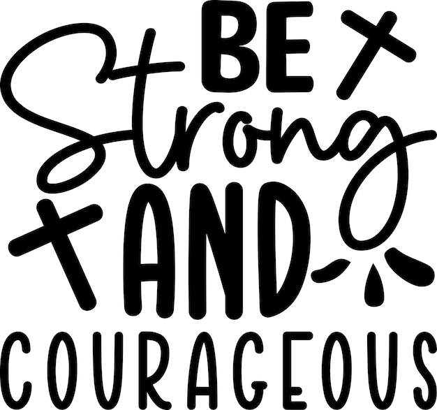Seien sie stark und mutig