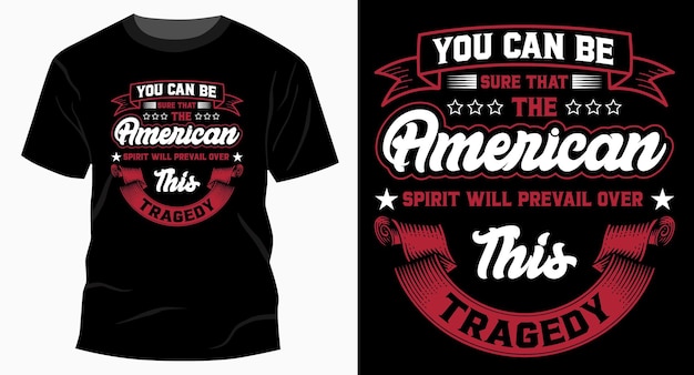 Sie können sicher sein, dass der amerikanische geist dieses tragödien-t-shirt-design überwiegen wird