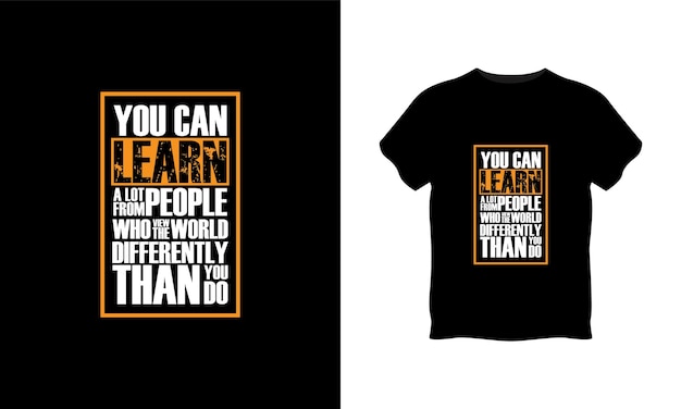 Sie können viel von menschen lernen, die die welt anders sehen als sie typografie-t-shirt-design