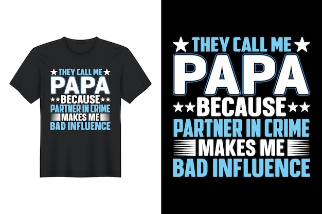 Sie nennen mich papa, weil partner in crime t-shirt-design vatertags-t-shirt-design macht