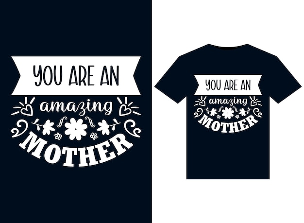 Sie sind eine erstaunliche mutter-t-shirt-design-vektor-typografie-druckillustration