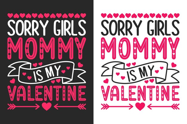 Sorry girls mommy ist mein valentine t-shirt design vector