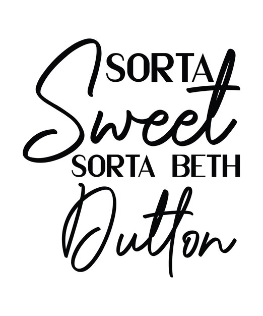 Vektor sorta_sweet_sorta_beth_dutton