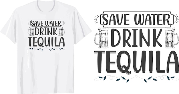 Sparen sie wasser trinken tequila svg t shirt design