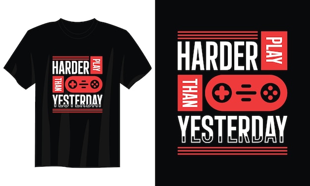 Spielen sie härter als gestern vintages typografie-gaming-gamer-t-shirt-design