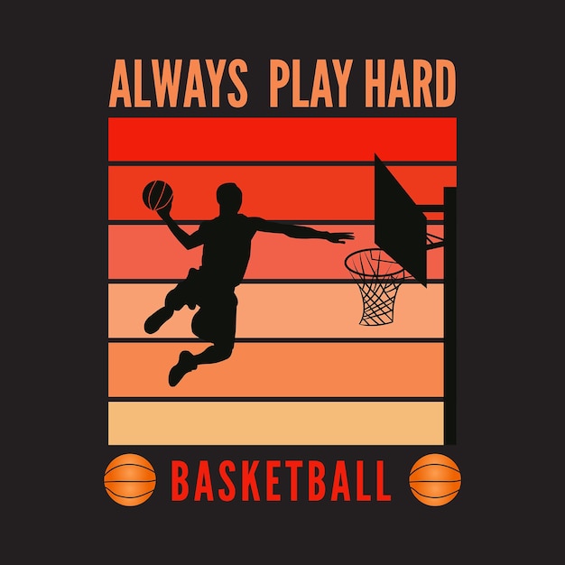 Spielen sie immer hartes basketball-t-shirt-design