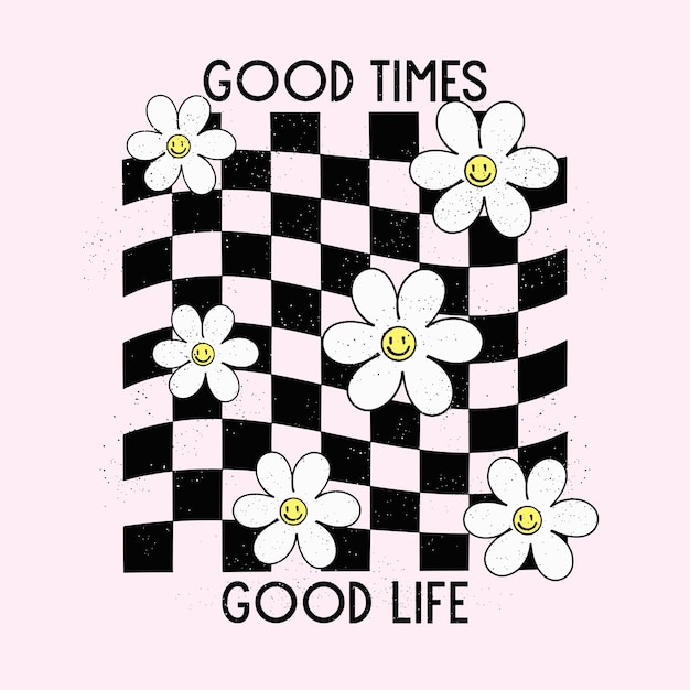 Streetwear retro handgezeichnete blumen mit slogan good times good life für t-shirt-design