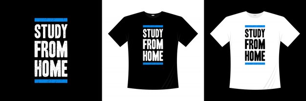 Studie von zu hause typografie t-shirt design