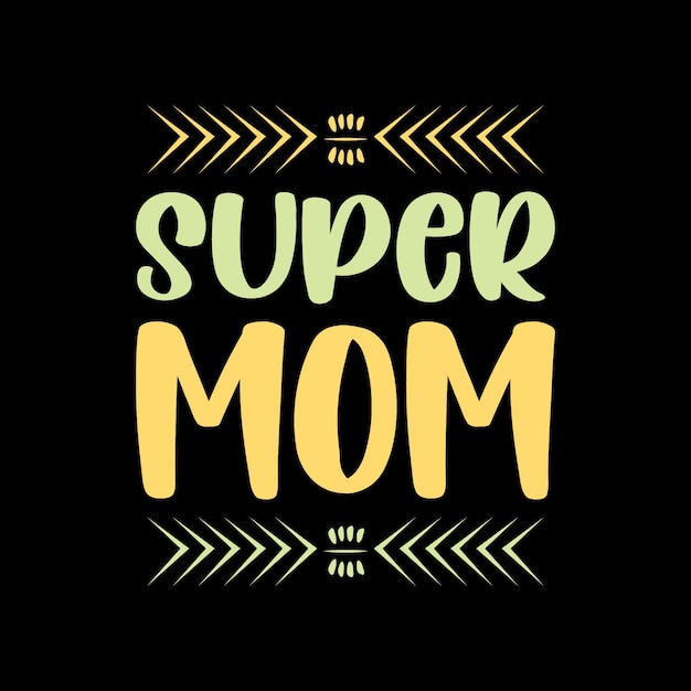 Super mama typografie schriftzug