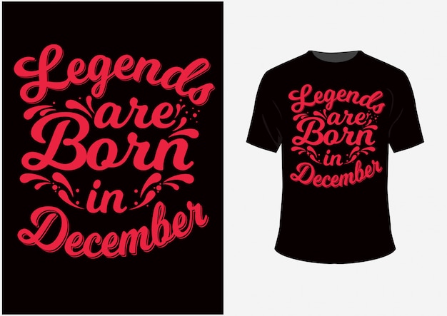 T-shirt design artwork typografie schriftzug handgezeichnete legenden sind im dezember geboren