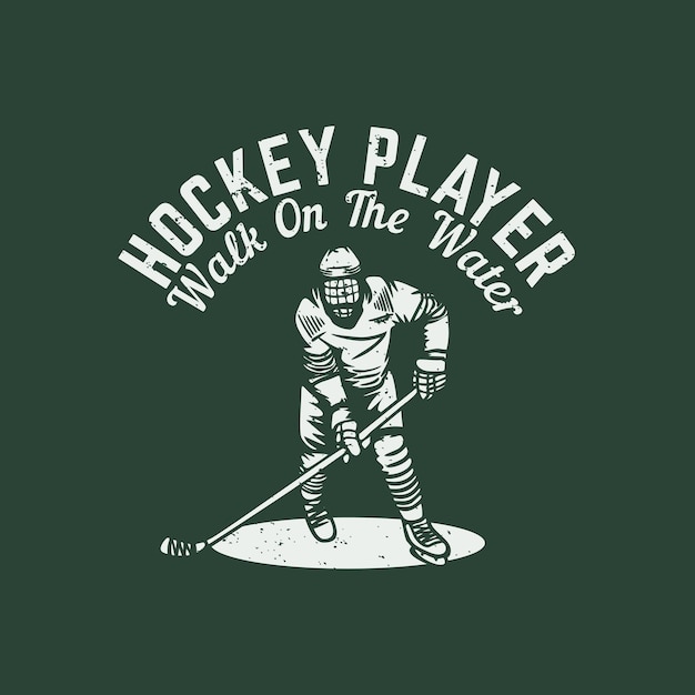 T-shirt-design-hockey-spieler gehen auf dem wasser mit hokey-spieler-vintage-illustration