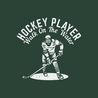 T-shirt-design-hockey-spieler gehen auf dem wasser mit hokey-spieler-vintage-illustration