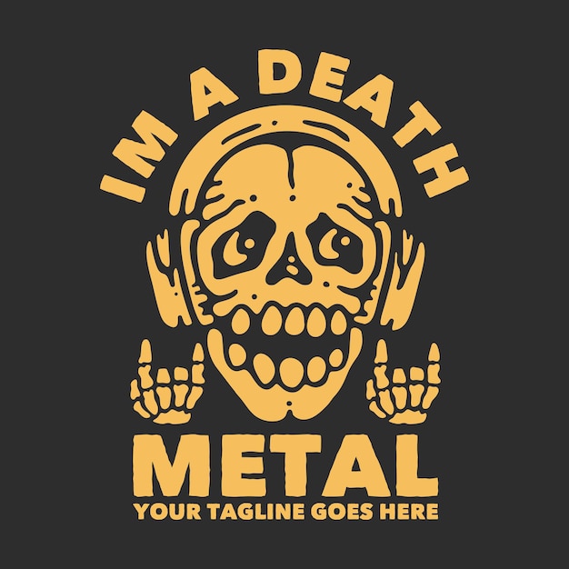 T-shirt-design i39m ein death metal mit totenkopf mit kopfhörer und grauer hintergrund-vintage-illustration