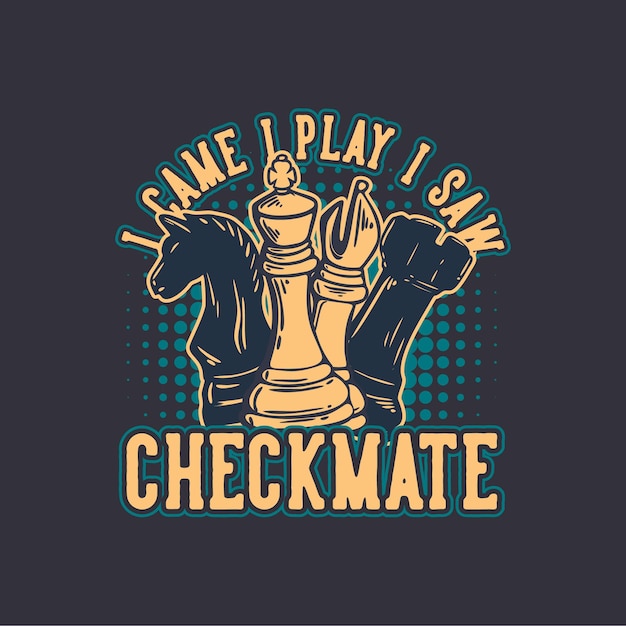 T-shirt design ich cam ich spiele ich sah schachmatt mit schach vintage illustration