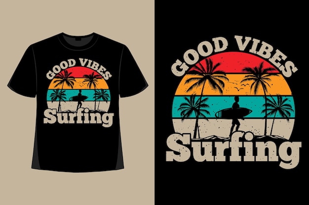 T-shirt-design mit guter stimmung, die retro-vintage-illustration am strand surft
