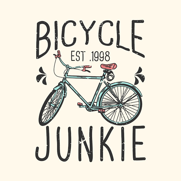 T-shirt-design-slogan-typografie-fahrrad-junkie mit fahrrad-vintage-illustration