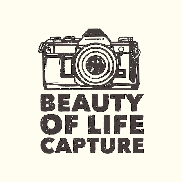 T-shirt design slogan typografie schönheit des lebens erfassen mit kamera vintage illustration