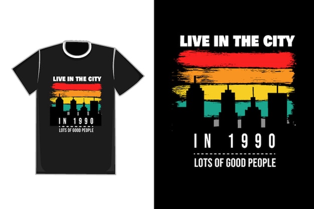 T-shirt titel leben in der stadt im jahr 1990 viele gute leute farbe orange weiß und grün