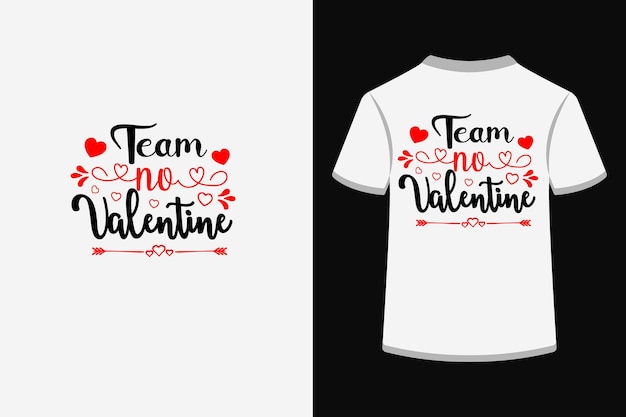 Team no valentine typography t shirt design würzig für valentinstag,