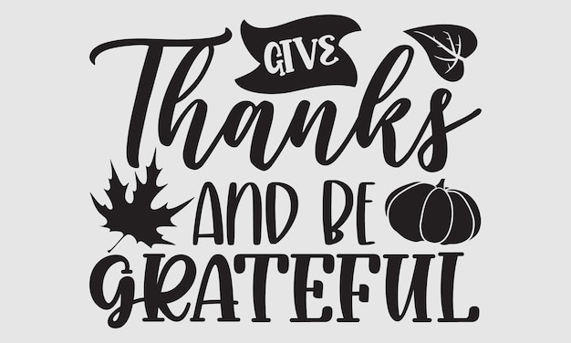 Vektor thanksgiving-svg-design. handgezeichnete vektorillustration-t-shirts und taschenplakate