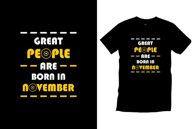 Tolle menschen sind im november geboren zitiert motivierende typografie trendiges schwarzes t-shirt-design.