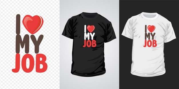 Vektor typographie t-shirt-design mit dem text ich liebe meinen job es ist für mode-grafiken t-shirt-drucke