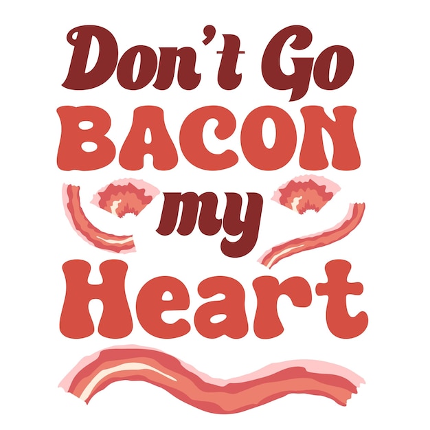 Valentinstag Retro Sublimation T-Shirt Don't Bacon My Heart