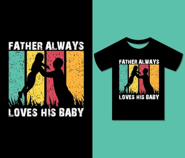 Vater liebt immer sein Baby-T-Shirt-Design. Trendige T-Shirt-Kunst, kreativer T-Shirt-Vektor