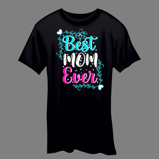 Vector best mom ever mothers day t-shirt-design