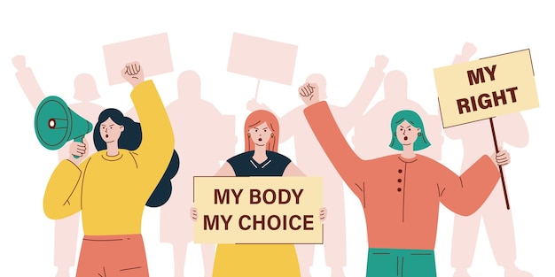 Vektor-Frauen-Protest-Illustration Frau hält Plakate Mein Körper meine Wahl und mein rechtes Mädchen mit Lautsprecher Masse der Demonstranten