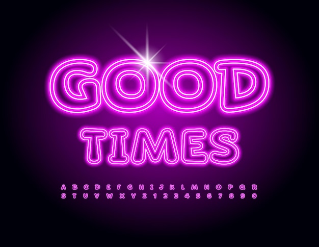 Vektor glücklich Banner Gute Zeiten. Rosa Neonschrift. Leuchtende Buchstaben und Zahlen des Alphabets gesetzt