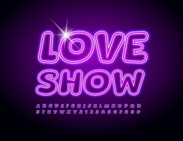 Vektor-Neon-Banner-Liebes-Show beleuchtete helle Schrift glühende Alphabet-Buchstaben und Zahlen-Satz