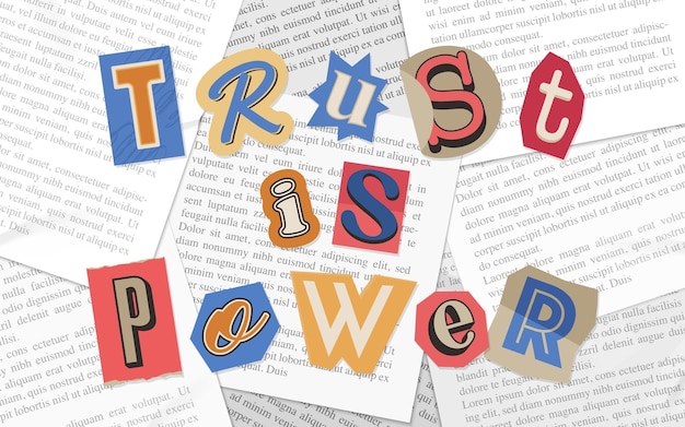 Vertrauen ist eine Machtphrase, die aus ausgeschnittenen Buchstaben von Zeitschriften und Zeitungen besteht