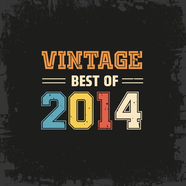 Vintage best of 2014 t-shirt-design