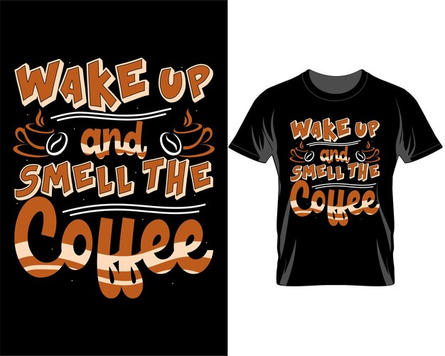 Wachen sie auf und riechen sie den t-shirt-designvektor mit kaffeezitaten