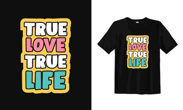 Wahre liebe, wahres leben. inspirierende wörter t-shirt design
