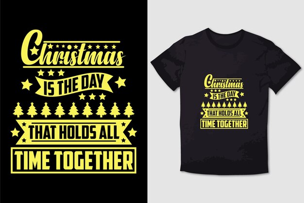 Weihnachts-t-shirt design weihnachten ist der tag, der alle zeit zusammenhält