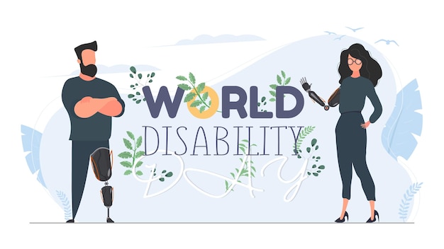 Welttag der behinderung. internationaler tag der menschen mit behinderungen. mädchen mit einer prothetischen hand. ein mann mit einer beinprothese. vektor.
