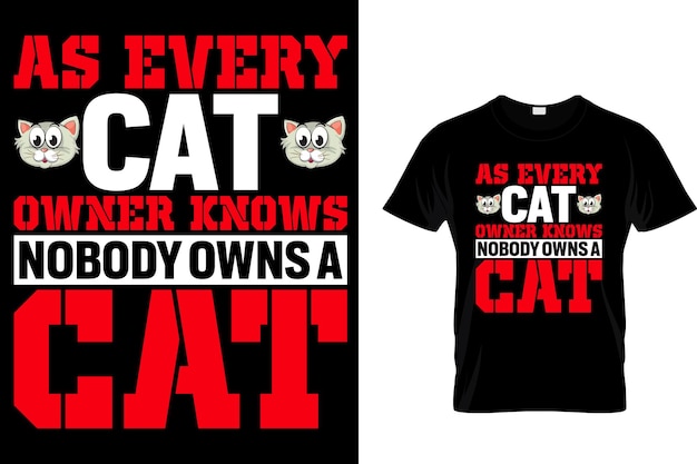 Wie jeder Katzenbesitzer weiß, besitzt niemand eine Katze Cat T-Shirt