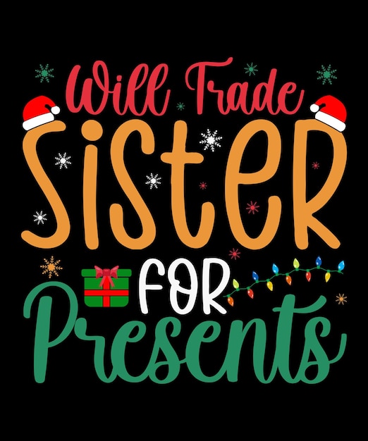 Vektor will trade sister for presents, best christmas schriftzug typografie design.