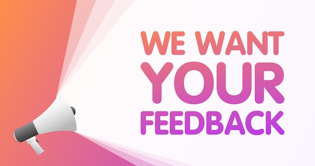 Wir wollen Ihr Feedback-Icon Flachfarb-Megafon-Text Wir wollen Ihr feedback-Feedback-Ikon Vektor-Illustration