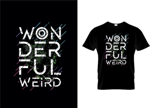 Wunderbarer sonderbarer typografie-t-shirt entwurf