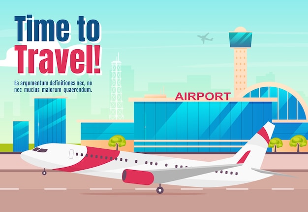 Zeit zu reisen Banner flache Vorlage. Horizontales Plakatwortkonzeptentwurf der Fluggesellschaft. Kommerzielles Flugzeug, Jetliner-Karikaturillustration mit Typografie. Flughafen im Hintergrund