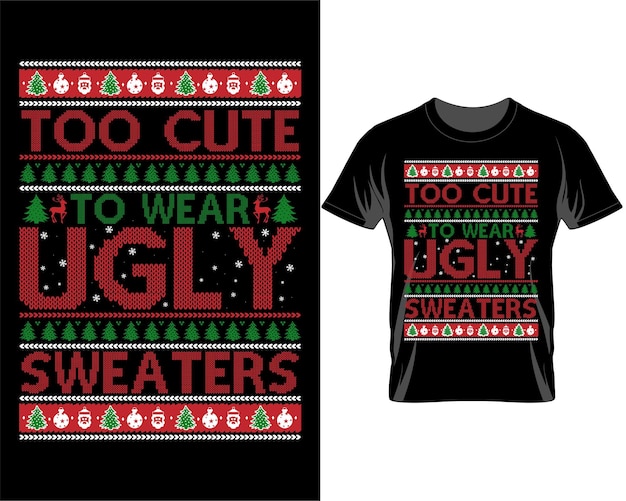 Zu süß, um hässliche Pullover zu tragen Weihnachtszitate T-Shirt-Designvektor