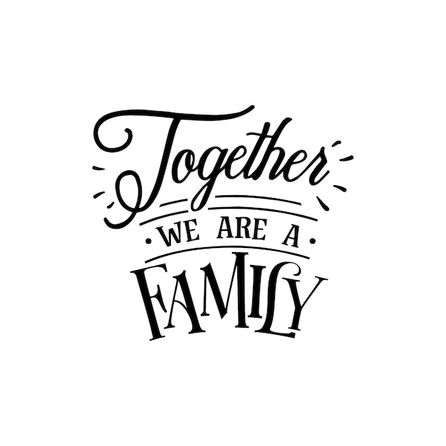 Zusammen sind wir eine familie zitiert typografie-schriftzug für das t-shirt-design