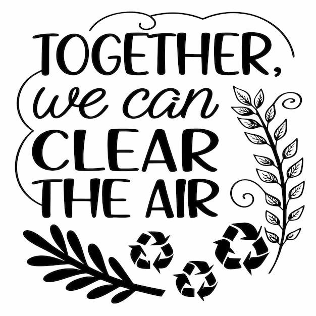 a black and white picture of a leafy plant with the text we can can fill the air