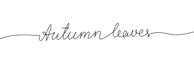 Autumn leaves one line continuous text Short phrase about Autumn Fall text or quotes Hand drawn