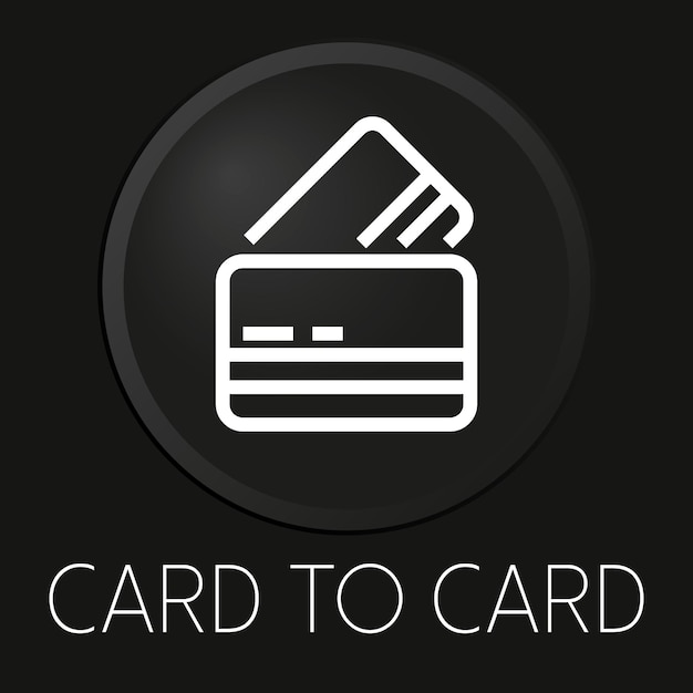 Card to card minimal vector line icon on 3D button isolated on black background Premium VectorxA